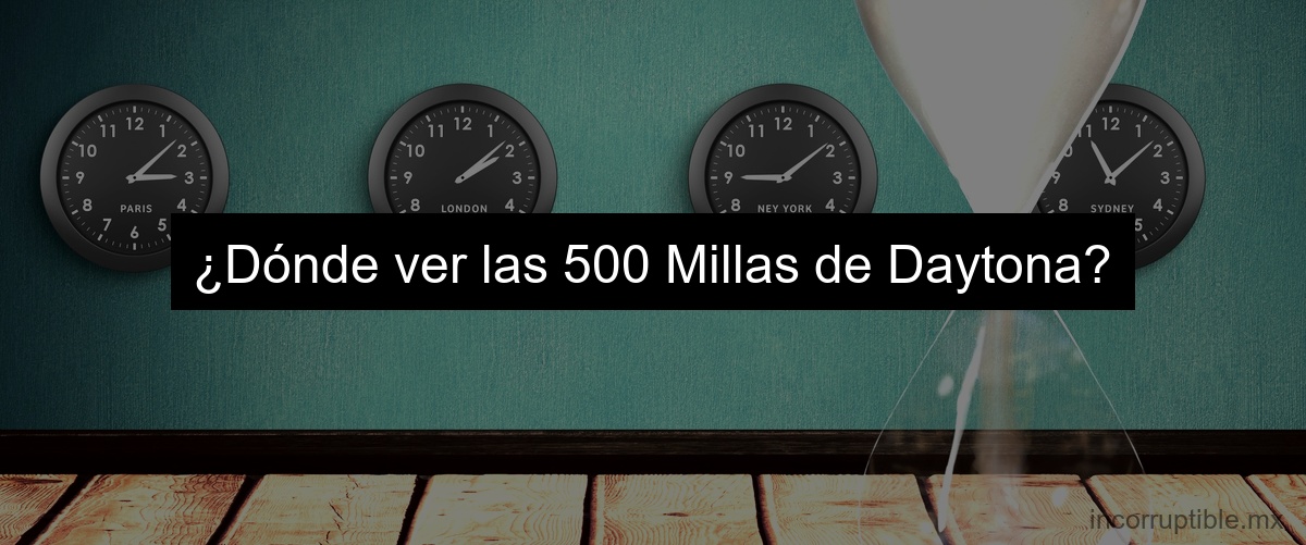 ¿Dónde ver las 500 Millas de Daytona?